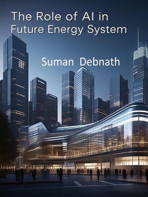 cover image of The Role of AI in Future Energy System